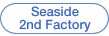 Seaside 2nd Factory